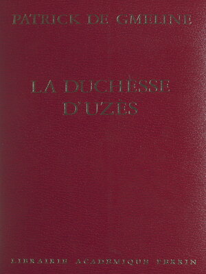 cover image of La duchesse d'Uzès, 1847-1933